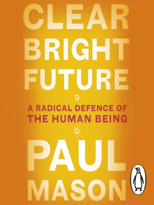 Title details for Clear Bright Future by Paul Mason - Wait list